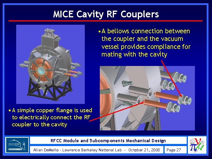 MICE Cavity RF Couplers • A bellows connection between the coupler and the vacuum