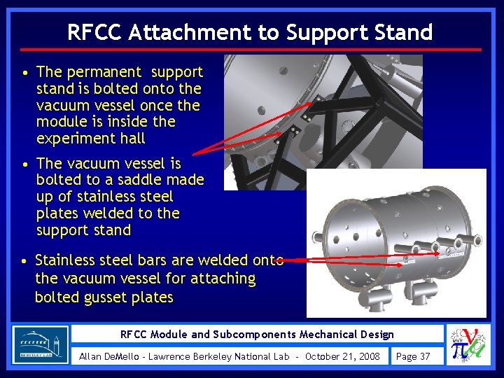 RFCC Attachment to Support Stand • The permanent support stand is bolted onto the