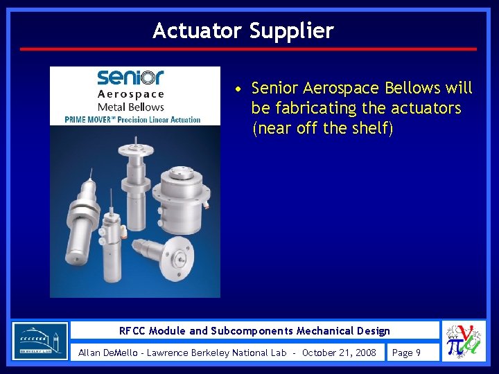 Actuator Supplier • Senior Aerospace Bellows will be fabricating the actuators (near off the