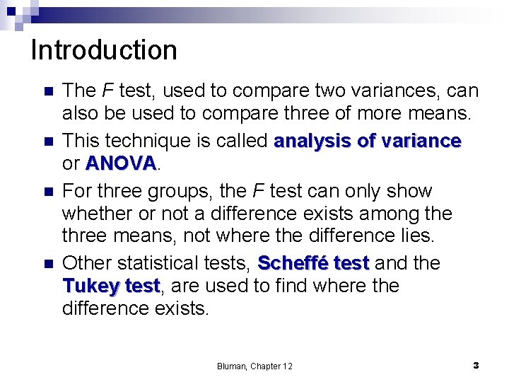 Introduction n n The F test, used to compare two variances, can also be