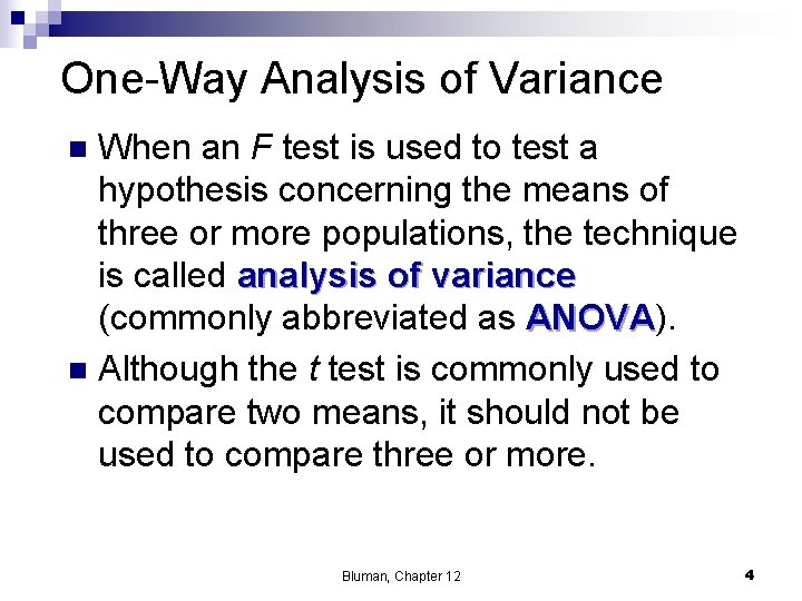 One-Way Analysis of Variance When an F test is used to test a hypothesis
