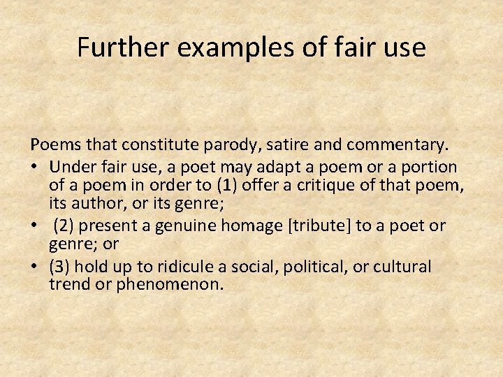 Further examples of fair use Poems that constitute parody, satire and commentary. • Under