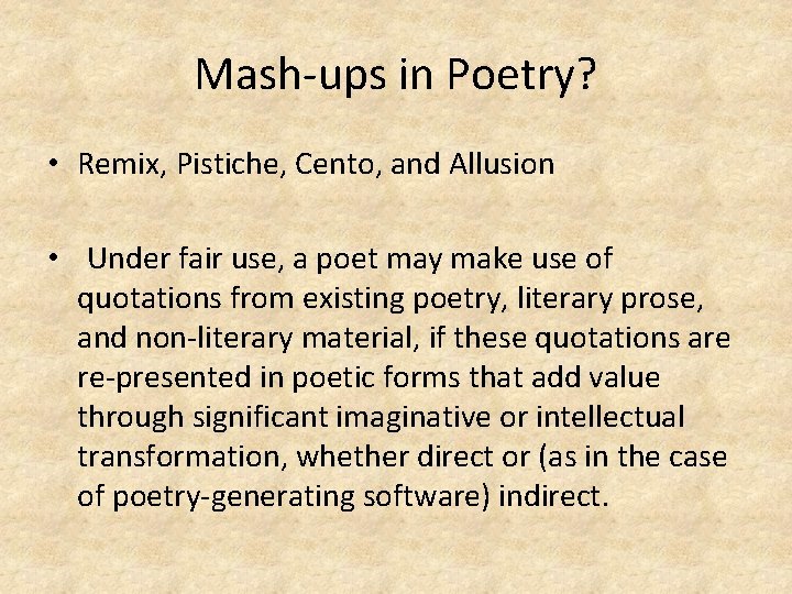 Mash-ups in Poetry? • Remix, Pistiche, Cento, and Allusion • Under fair use, a