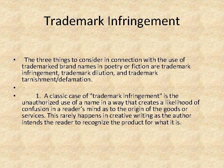 Trademark Infringement The three things to consider in connection with the use of trademarked