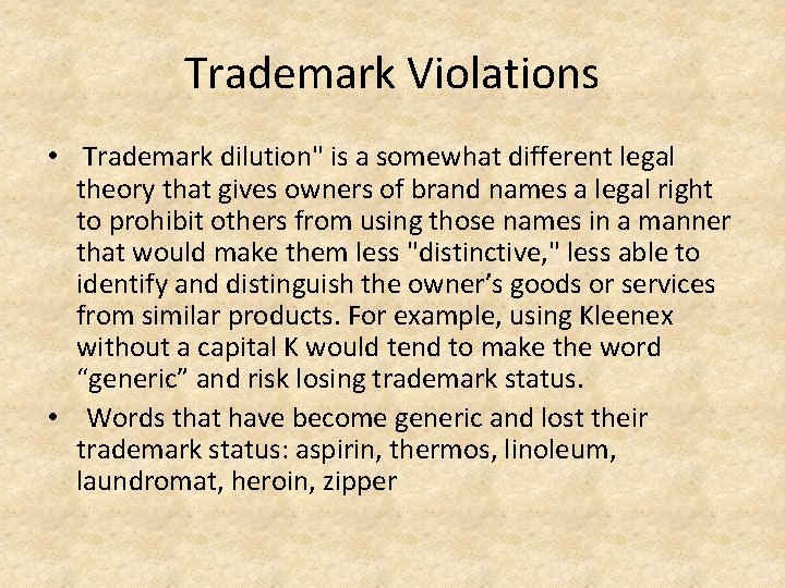 Trademark Violations • Trademark dilution" is a somewhat different legal theory that gives owners