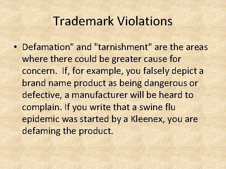 Trademark Violations • Defamation" and "tarnishment" are the areas where there could be greater