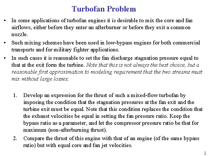 Turbofan Problem • In some applications of turbofan engines it is desirable to mix