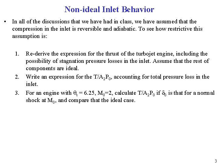 Non-ideal Inlet Behavior • In all of the discussions that we have had in