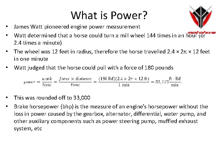 What is Power? • James Watt pioneered engine power measurement • Watt determined that