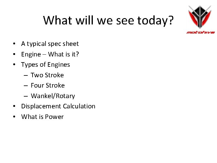 What will we see today? • A typical spec sheet • Engine – What