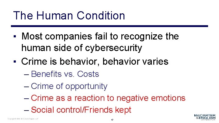 The Human Condition ▪ Most companies fail to recognize the human side of cybersecurity