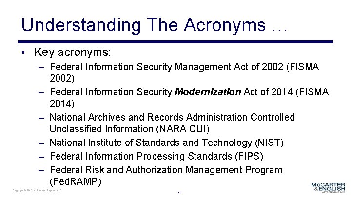 Understanding The Acronyms … ▪ Key acronyms: – Federal Information Security Management Act of