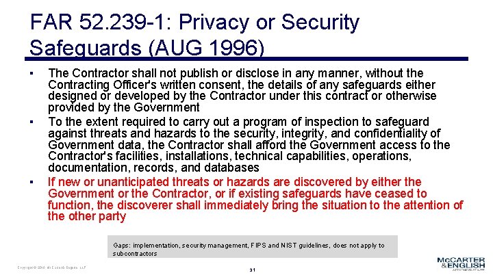 FAR 52. 239 -1: Privacy or Security Safeguards (AUG 1996) ▪ ▪ ▪ The