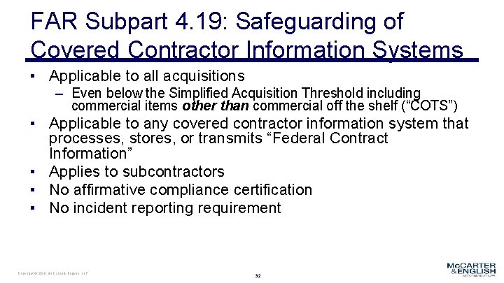 FAR Subpart 4. 19: Safeguarding of Covered Contractor Information Systems ▪ Applicable to all