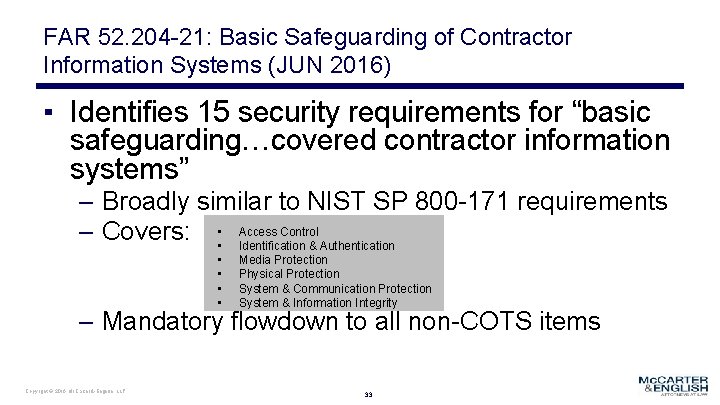 FAR 52. 204 -21: Basic Safeguarding of Contractor Information Systems (JUN 2016) ▪ Identifies