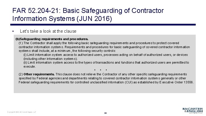 FAR 52. 204 -21: Basic Safeguarding of Contractor Information Systems (JUN 2016) ▪ Let’s