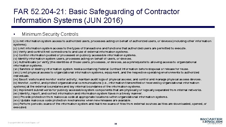 FAR 52. 204 -21: Basic Safeguarding of Contractor Information Systems (JUN 2016) ▪ Minimum