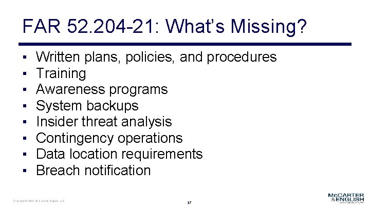 FAR 52. 204 -21: What’s Missing? ▪ ▪ ▪ ▪ Written plans, policies, and