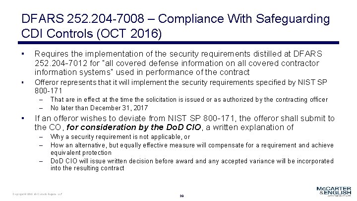 DFARS 252. 204 -7008 – Compliance With Safeguarding CDI Controls (OCT 2016) ▪ Requires
