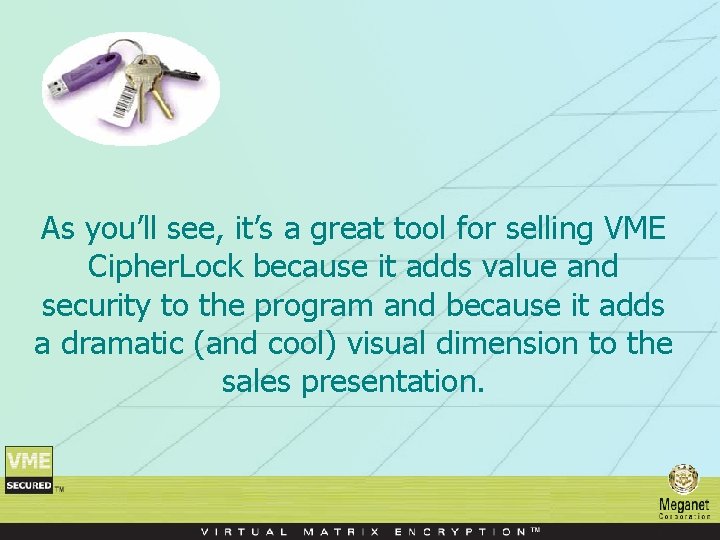 As you’ll see, it’s a great tool for selling VME Cipher. Lock because it