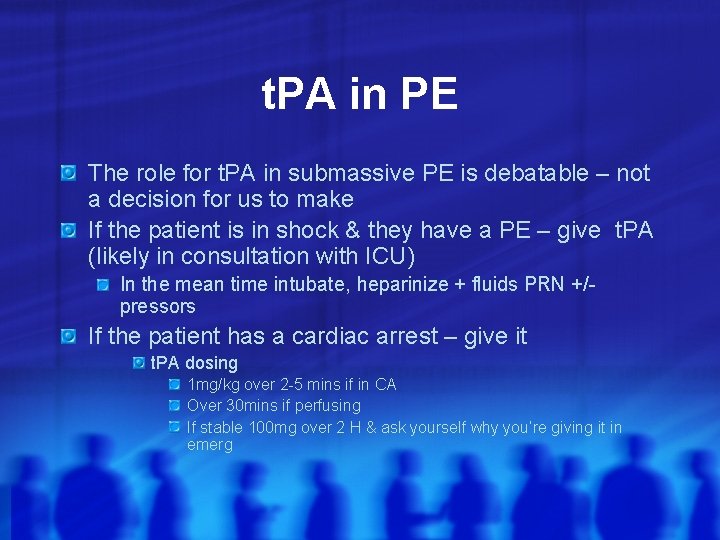 t. PA in PE The role for t. PA in submassive PE is debatable