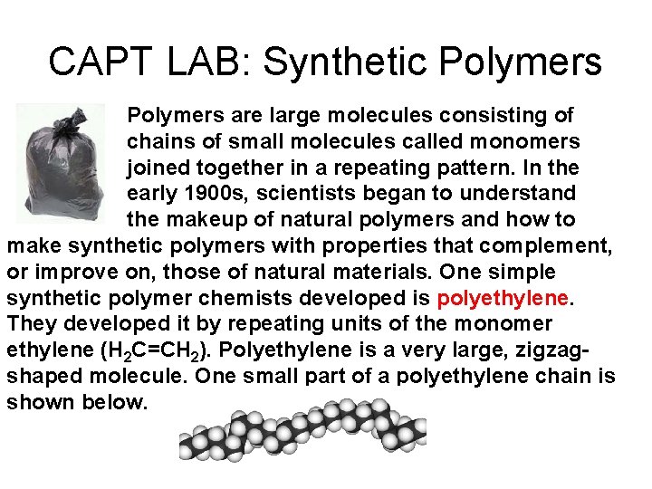 CAPT LAB: Synthetic Polymers are large molecules consisting of chains of small molecules called