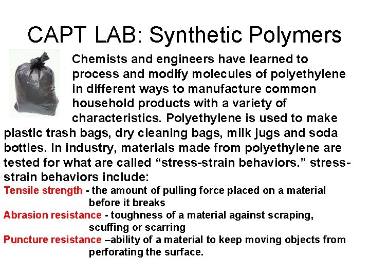 CAPT LAB: Synthetic Polymers Chemists and engineers have learned to process and modify molecules