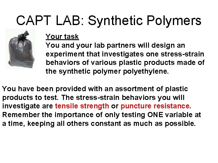 CAPT LAB: Synthetic Polymers Your task You and your lab partners will design an