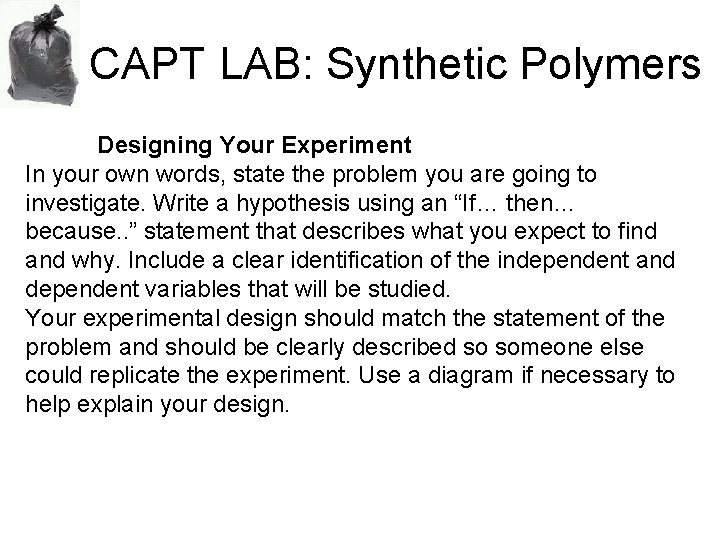 CAPT LAB: Synthetic Polymers Designing Your Experiment In your own words, state the problem