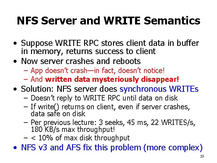 NFS Server and WRITE Semantics • Suppose WRITE RPC stores client data in buffer