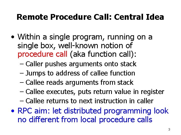 Remote Procedure Call: Central Idea • Within a single program, running on a single