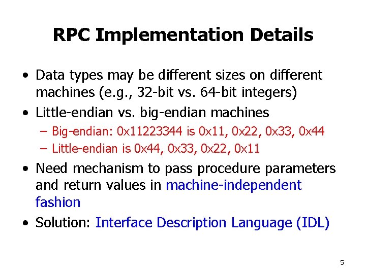 RPC Implementation Details • Data types may be different sizes on different machines (e.