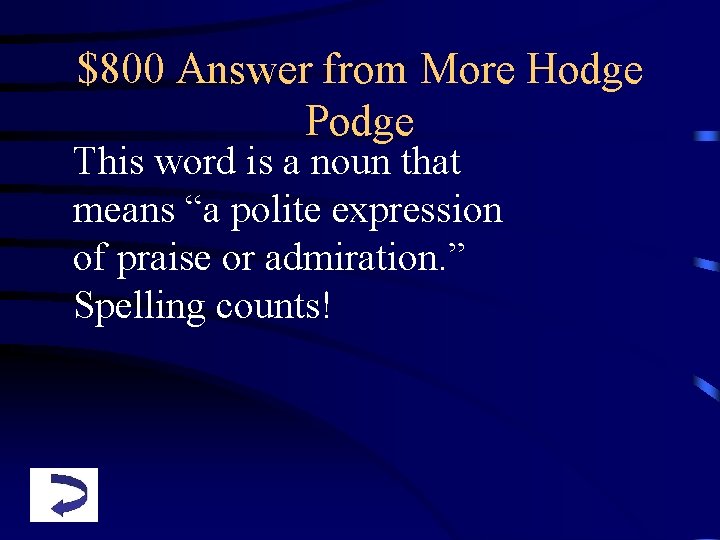 $800 Answer from More Hodge Podge This word is a noun that means “a