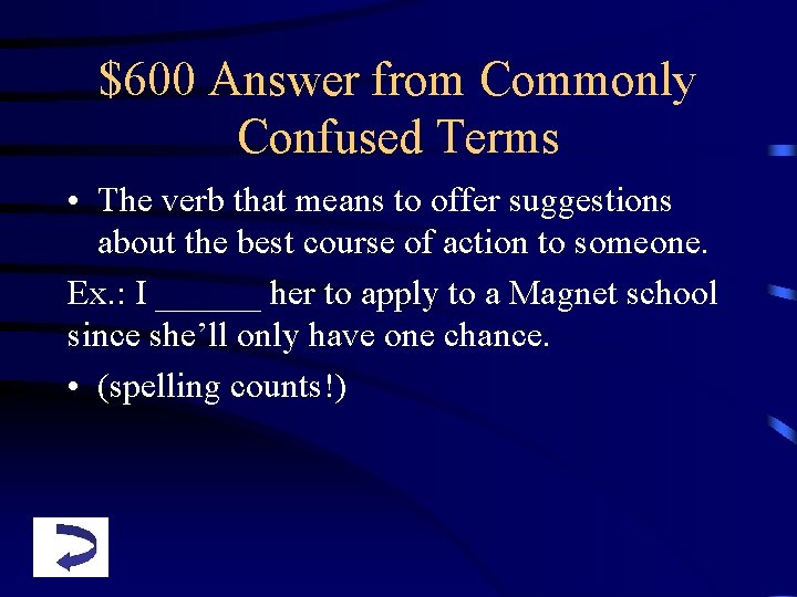 $600 Answer from Commonly Confused Terms • The verb that means to offer suggestions