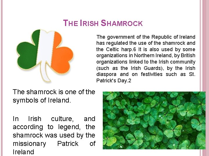 THE IRISH SHAMROCK The government of the Republic of Ireland has regulated the use