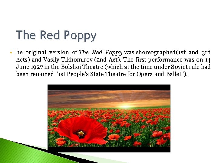 The Red Poppy • he original version of The Red Poppy was choreographed(1 st