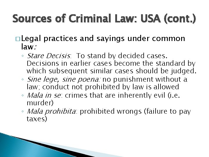 Sources of Criminal Law: USA (cont. ) � Legal law: practices and sayings under