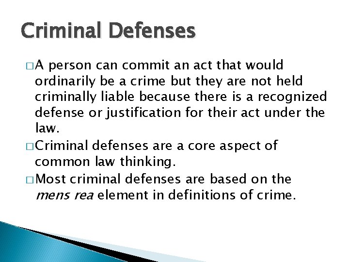 Criminal Defenses �A person can commit an act that would ordinarily be a crime