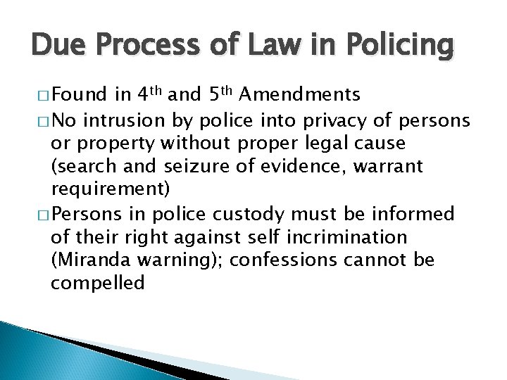 Due Process of Law in Policing � Found in 4 th and 5 th