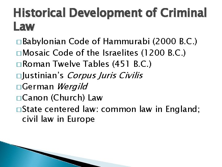 Historical Development of Criminal Law � Babylonian Code of Hammurabi (2000 B. C. )