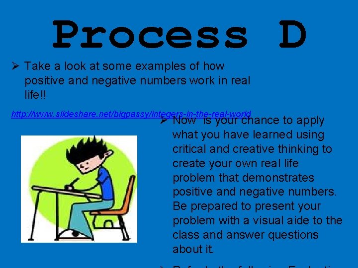 Process D Ø Take a look at some examples of how positive and negative