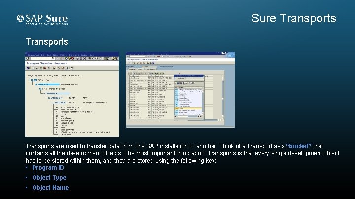 Sure Transports are used to transfer data from one SAP installation to another. Think