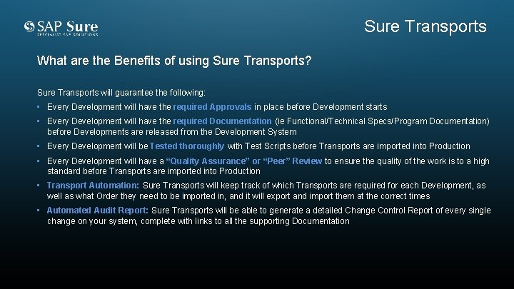 Sure Transports What are the Benefits of using Sure Transports? Sure Transports will guarantee