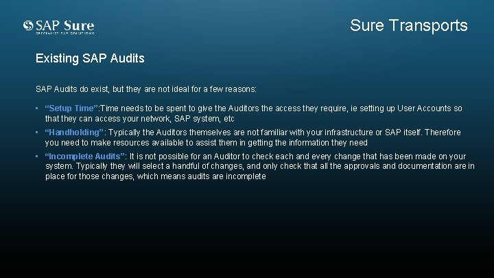 Sure Transports Existing SAP Audits do exist, but they are not ideal for a