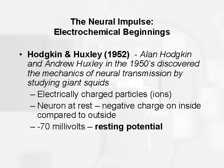 The Neural Impulse: Electrochemical Beginnings • Hodgkin & Huxley (1952) - Alan Hodgkin and