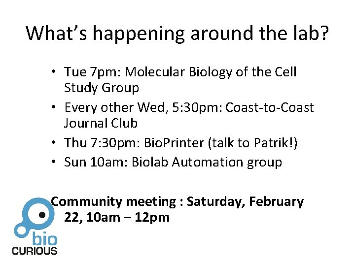 What’s happening around the lab? • Tue 7 pm: Molecular Biology of the Cell