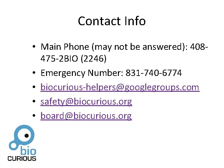 Contact Info • Main Phone (may not be answered): 408475 -2 BIO (2246) •