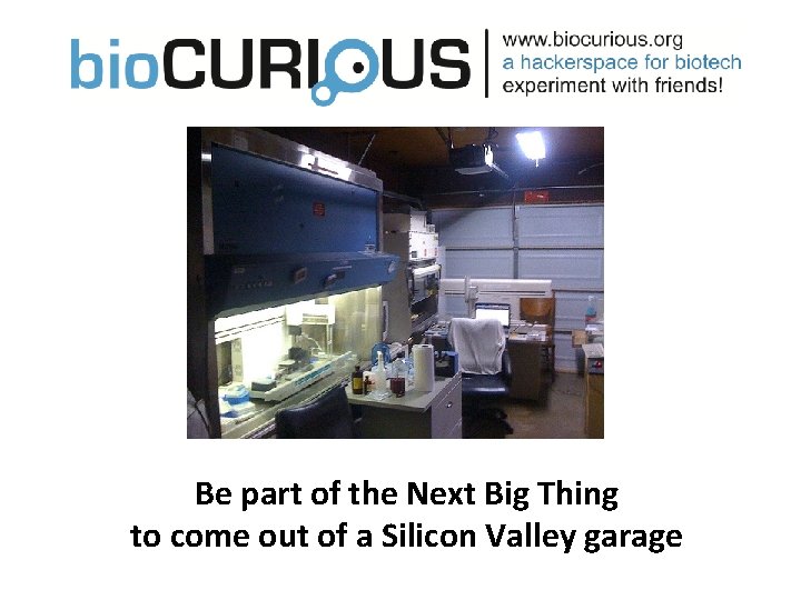 Be part of the Next Big Thing to come out of a Silicon Valley