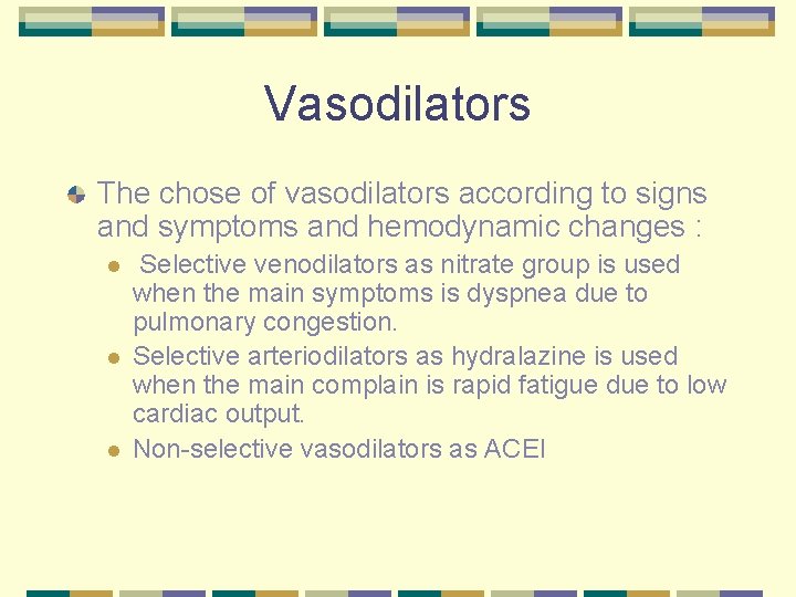 Vasodilators The chose of vasodilators according to signs and symptoms and hemodynamic changes :