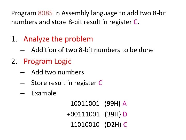 Program 8085 in Assembly language to add two 8 -bit numbers and store 8